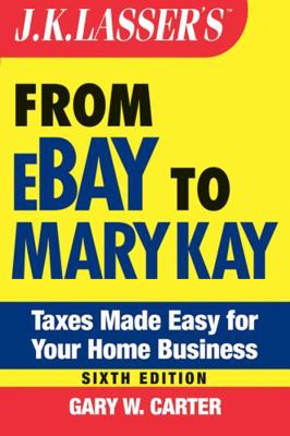 J.K. Lasser's from Ebay to Mary Kay: Taxes Made... 047177104X Book Cover