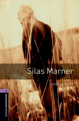 Oxford Bookworms Library: Silas Marner: Level 4... 019479184X Book Cover