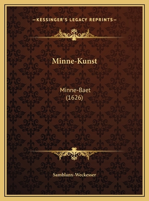 Minne-Kunst: Minne-Baet (1626) [Dutch] 1169797237 Book Cover