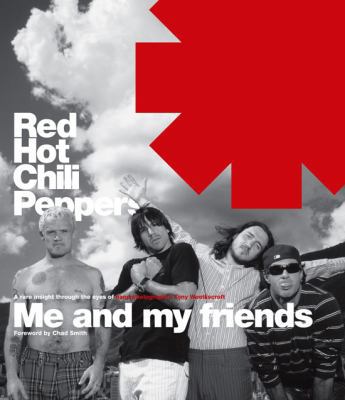 Red Hot Chili Peppers: Me and My Friends 0810982838 Book Cover