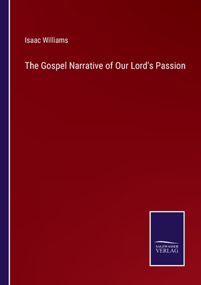 The Gospel Narrative of Our Lord's Passion 3375057369 Book Cover