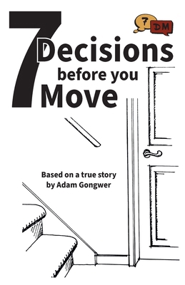 7 Decisions before you Move B0GKXRQXD7 Book Cover