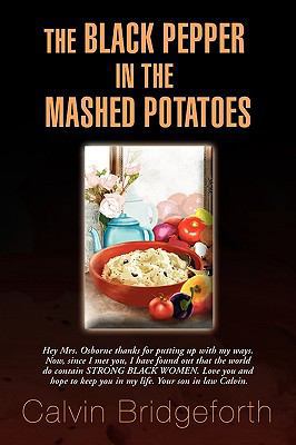 The Black Pepper in the Mashed Potatoes 1441587128 Book Cover