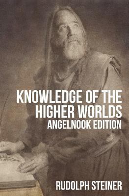 Knowledge of The Higher Worlds (and It's Attain... 1467905682 Book Cover