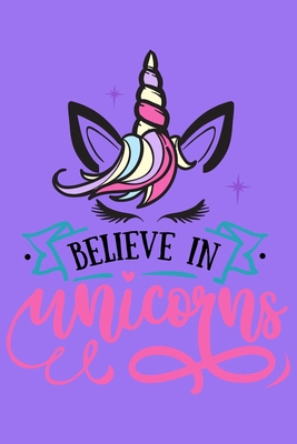 Believe In Unicorns: Blank Lined Journal Notebook 171428428X Book Cover