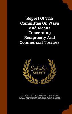 Report Of The Committee On Ways And Means Conce... 134501676X Book Cover