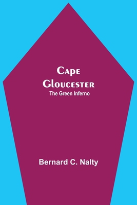 Cape Gloucester: The Green Inferno 935459641X Book Cover