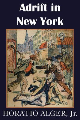 Adrift in New York, Tom and Florence Braving th... 1483705013 Book Cover
