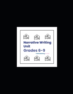 Narrative Writing Unit (Grades 6-9) B0FWBT2NZ2 Book Cover