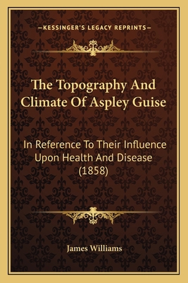 The Topography And Climate Of Aspley Guise: In ... 1166432106 Book Cover