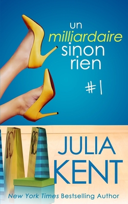 Un milliardaire sinon rien, tome 1 [French] 1950172341 Book Cover