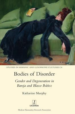 Bodies of Disorder: Gender and Degeneration in ... 1910887307 Book Cover