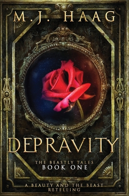 Depravity: A Beauty and the Beast Novel 1514288559 Book Cover