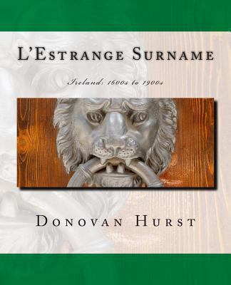 L'Estrange Surname: Ireland: 1600s to 1900s 1939958032 Book Cover