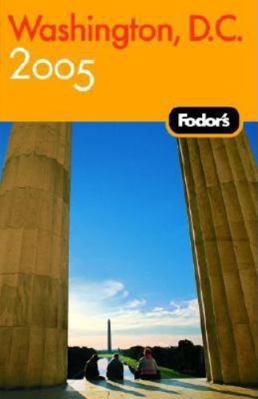 Fodor's Washington D,C. 2005 (Travel Guide) 1400014220 Book Cover