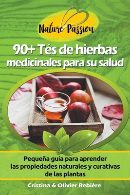 90+ Tés de Hierbas Medicinales para su Salud [Spanish] B0C1HY1ZTM Book Cover