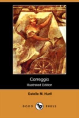 Correggio (Illustrated Edition) (Dodo Press) 1406568147 Book Cover