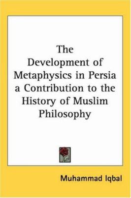 The Development of Metaphysics in Persia: A Con... 0766191885 Book Cover