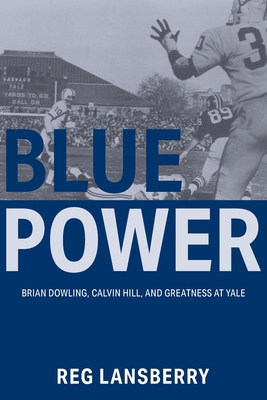 Blue Power: Brian Dowling, Calvin Hill, and Gre... Book Cover