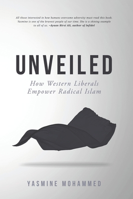 Unveiled: How Western Liberals Empower Radical ... 1999240502 Book Cover