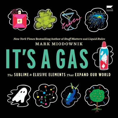It's a Gas: The Sublime and Elusive Elements Th... B0D2LQCZFP Book Cover