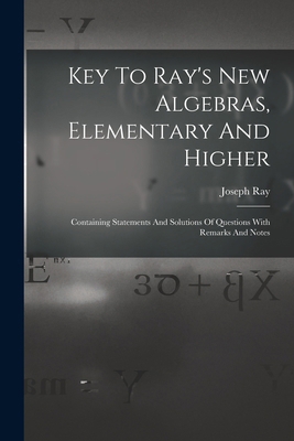 Key To Ray's New Algebras, Elementary And Highe... 1018179984 Book Cover