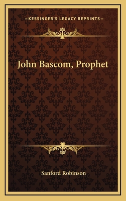 John Bascom, Prophet 1168756049 Book Cover