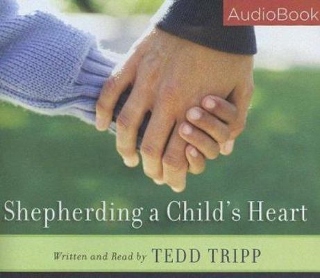 Shepherding a Child's Heart 0972304657 Book Cover