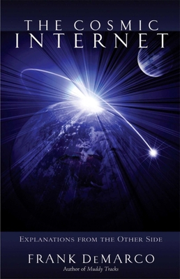 The Cosmic Internet: Explanations from the Othe... 0984495541 Book Cover