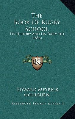 The Book of Rugby School: Its History and Its D... 1165008637 Book Cover