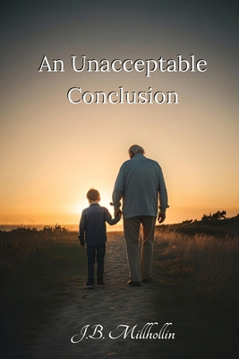 An Unacceptable Conclusion 1735874566 Book Cover