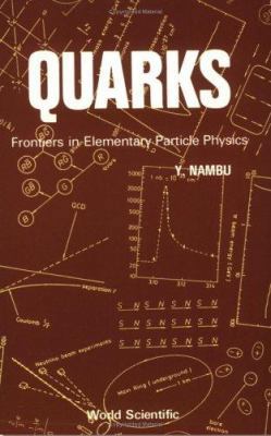 Quarks: Frontiers in Elementary Particle Physics 9971966662 Book Cover