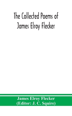 The collected poems of James Elroy Flecker 9390400627 Book Cover