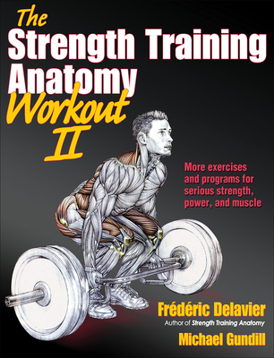 The Strength Training Anatomy Workout II: Build... 1450419895 Book Cover