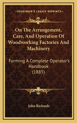 On the Arrangement, Care, and Operation of Wood... 1164985256 Book Cover