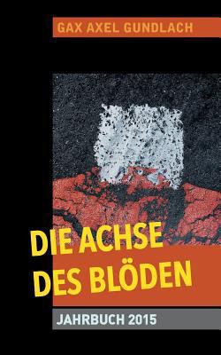 Die Achse des Blöden Jahrbuch 2015 [German] 3739226919 Book Cover