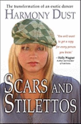 Scars and Stilettos: The Transformation of an E... 0825463092 Book Cover