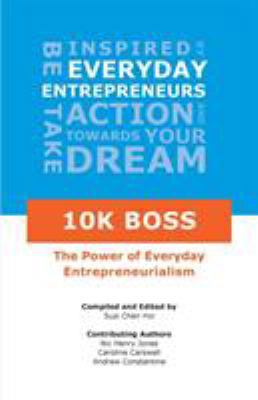 10K Boss: The Power of Everyday Entrepreneurialism 0648135705 Book Cover