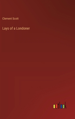 Lays of a Londoner 3385410304 Book Cover