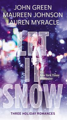 Let It Snow: Three Holiday Romances 0147515017 Book Cover