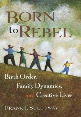 Born to Rebel: Birth Order, Family Dynamics, an... B001Y3QL8M Book Cover