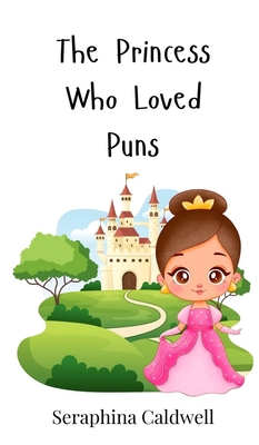 The Princess Who Loved Puns 3690741068 Book Cover