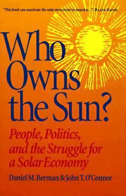Who Owns the Sun?: People, Politics, and the St... 0930031865 Book Cover