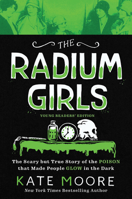 The Radium Girls: Young Readers' Edition: The S... 1728209471 Book Cover