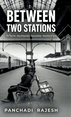 Between Two Stations: Where moments become memo... B0GV576W2J Book Cover