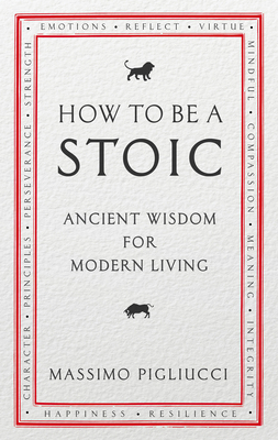 How To Be A Stoic 184604507X Book Cover