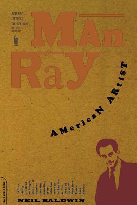 Man Ray: American Artist 030681014X Book Cover