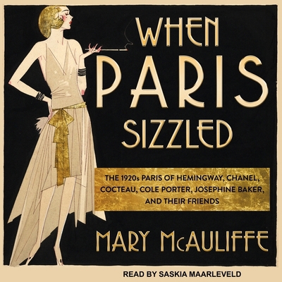 When Paris Sizzled: The 1920s Paris of Hemingwa... 1665274786 Book Cover