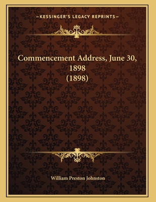 Commencement Address, June 30, 1898 (1898) 1166403556 Book Cover