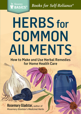 Herbs for Common Ailments: How to Make and Use ... 1612124313 Book Cover